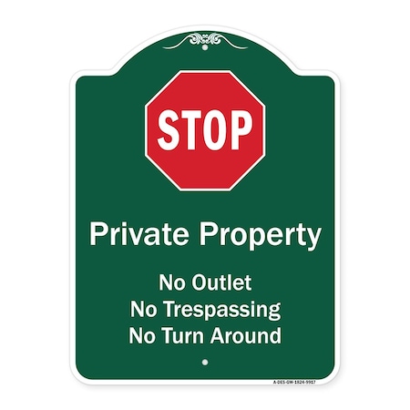 Signmission Private Property No Outlet No Trespassing Or Turn Around W/ StopAluminum Sign, 24" H, GW-1824-9917 A-DES-GW-1824-9917